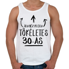 PRINTFASHION Így néz ki egy tökéletes 30-as - Férfi atléta - Fehér atléta, trikó