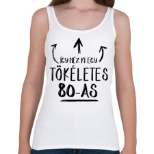 PRINTFASHION Így néz ki egy tökéletes 80-as - Női atléta - Fehér női trikó