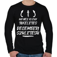 PRINTFASHION Így néz ki egy tökéletes decemberi születésű - Férfi hosszú ujjú póló - Fekete férfi póló