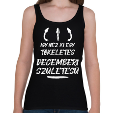 PRINTFASHION Így néz ki egy tökéletes decemberi születésű - Női atléta - Fekete