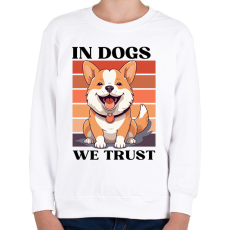 PRINTFASHION In Dogs We Trust - Gyerek pulóver - Fehér