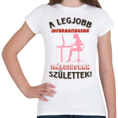 PRINTFASHION Informatikus nő szülinapja március - Női póló - Fehér
