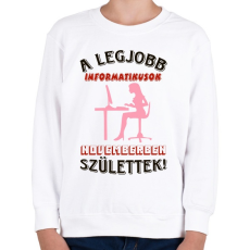 PRINTFASHION Informatikus  nő szülinapja november - Gyerek pulóver - Fehér