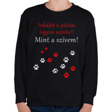 PRINTFASHION inkább a pólóm legyen szőrös - Gyerek pulóver - Fekete