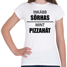 PRINTFASHION Inkább sörhas, mint pizzahát - Női póló - Fehér
