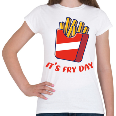PRINTFASHION It's Fry Day - Női póló - Fehér