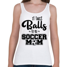 PRINTFASHION It takes balls to be a soccer mom - Női atléta - Fehér