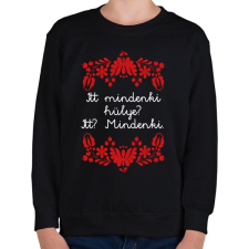 PRINTFASHION Itt mindenki hülye? Itt? Mindenki. - Gyerek pulóver - Fekete gyerek pulóver, kardigán