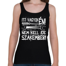 PRINTFASHION itt vagyok én nem kell ide szakember fehér - Női atléta - Fekete