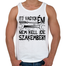 PRINTFASHION itt vagyok én nem kell ide szakember fekete - Férfi atléta - Fehér