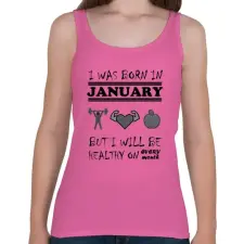 PRINTFASHION Januárban születtem de minden hónapban egészségesen élek - Női atléta - Rózsaszín női trikó