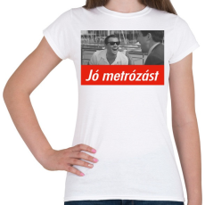 PRINTFASHION Jó metrózást - Női póló - Fehér