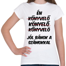 PRINTFASHION Jól bánok a számokkal - Női póló - Fehér