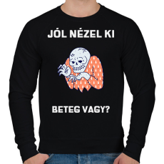 PRINTFASHION Jól nézel ki, beteg vagy - Férfi pulóver - Fekete