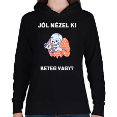 PRINTFASHION Jól nézel ki, beteg vagy - Női kapucnis pulóver - Fekete