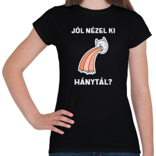 PRINTFASHION Jól nézel ki, hánytál - Női póló - Fekete női póló