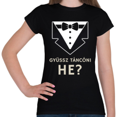 PRINTFASHION Jössz táncolni? - Női póló - Fekete