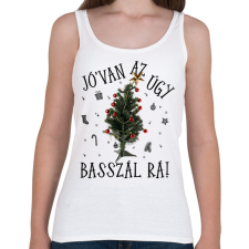 PRINTFASHION Jóvan az úgy basszál rá - Női atléta - Fehér női trikó