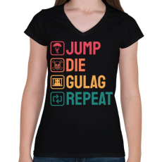 PRINTFASHION Jump, Die, Gulag, Repeat - Női V-nyakú póló - Fekete