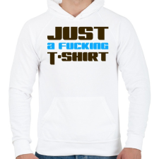 PRINTFASHION just-a-fucking-t-shirt-2-blue-brown - Férfi kapucnis pulóver - Fehér férfi pulóver, kardigán