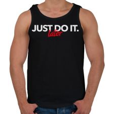 PRINTFASHION JUST DO IT LATER - Férfi atléta - Fekete atléta, trikó
