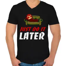 PRINTFASHION Just do it later - Férfi V-nyakú póló - Fekete férfi póló
