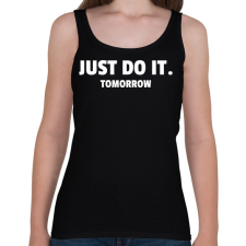 PRINTFASHION JUST DO IT TOMORROW - Női atléta - Fekete női trikó