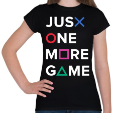 PRINTFASHION Just One More Game - Női póló - Fekete női póló