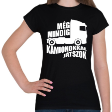 PRINTFASHION Kamionokkal Játszok - Női póló - Fekete női póló