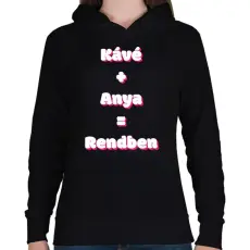 PRINTFASHION Kávé + Anya = Rendben - Női kapucnis pulóver - Fekete