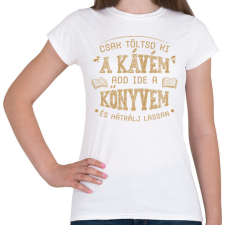 PRINTFASHION Kávé, könyv, hátrálj - Női póló - Fehér női póló
