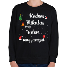 PRINTFASHION Kedves Mikulás meg tudom magyarázni - Gyerek pulóver - Fekete gyerek pulóver, kardigán