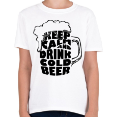 PRINTFASHION Keep Calm and Drink Beer - Gyerek póló - Fehér