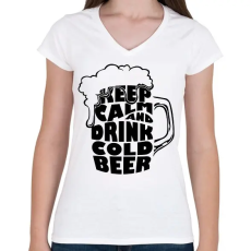 PRINTFASHION Keep Calm and Drink Beer - Női V-nyakú póló - Fehér