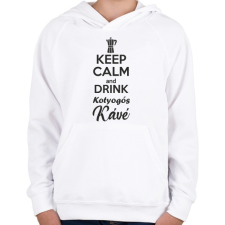 PRINTFASHION Keep calm and drink kotyogós kávé - Gyerek kapucnis pulóver - Fehér gyerek pulóver, kardigán