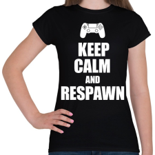 PRINTFASHION Keep calm and respawn - Női póló - Fekete női póló