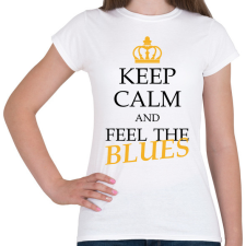 PRINTFASHION Keep calm - Blues - Női póló - Fehér női póló