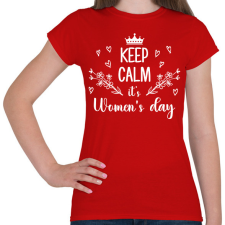 PRINTFASHION Keep calm it's women's day - Női póló - Piros női póló