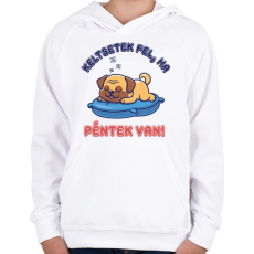 PRINTFASHION Keltsetek fel, ha péntek van - Gyerek kapucnis pulóver - Fehér