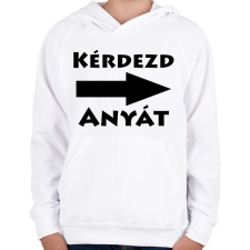 PRINTFASHION Kérdezd anyát! - Gyerek kapucnis pulóver - Fehér gyerek pulóver, kardigán