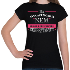 PRINTFASHION Kérdezd meg keresztanyut - Női póló - Fekete női póló