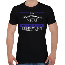 PRINTFASHION Kérdezd meg keresztaput - Férfi póló - Fekete