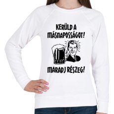 PRINTFASHION Kerüld a másnaposságot! - Női pulóver - Fehér