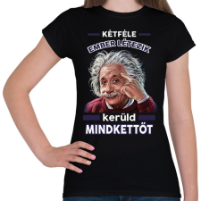 PRINTFASHION Kerüld mindkettőt! - Női póló - Fekete női póló