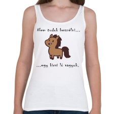PRINTFASHION Kicsi ló - aki nem beszél  - Női atléta - Fehér női trikó