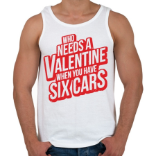 PRINTFASHION Kinek kell valentin ha van 6 autód! - Férfi atléta - Fehér atléta, trikó
