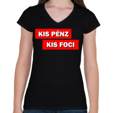 PRINTFASHION Kis pénz kis foci - Női V-nyakú póló - Fekete női póló