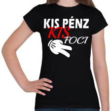 PRINTFASHION Kis Pénz... - Női póló - Fekete női póló
