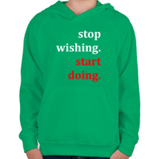 PRINTFASHION Kívánság helyett tegyél érte - Gyerek kapucnis pulóver - Zöld