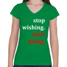 PRINTFASHION Kívánság helyett tegyél érte - Női V-nyakú póló - Zöld női póló